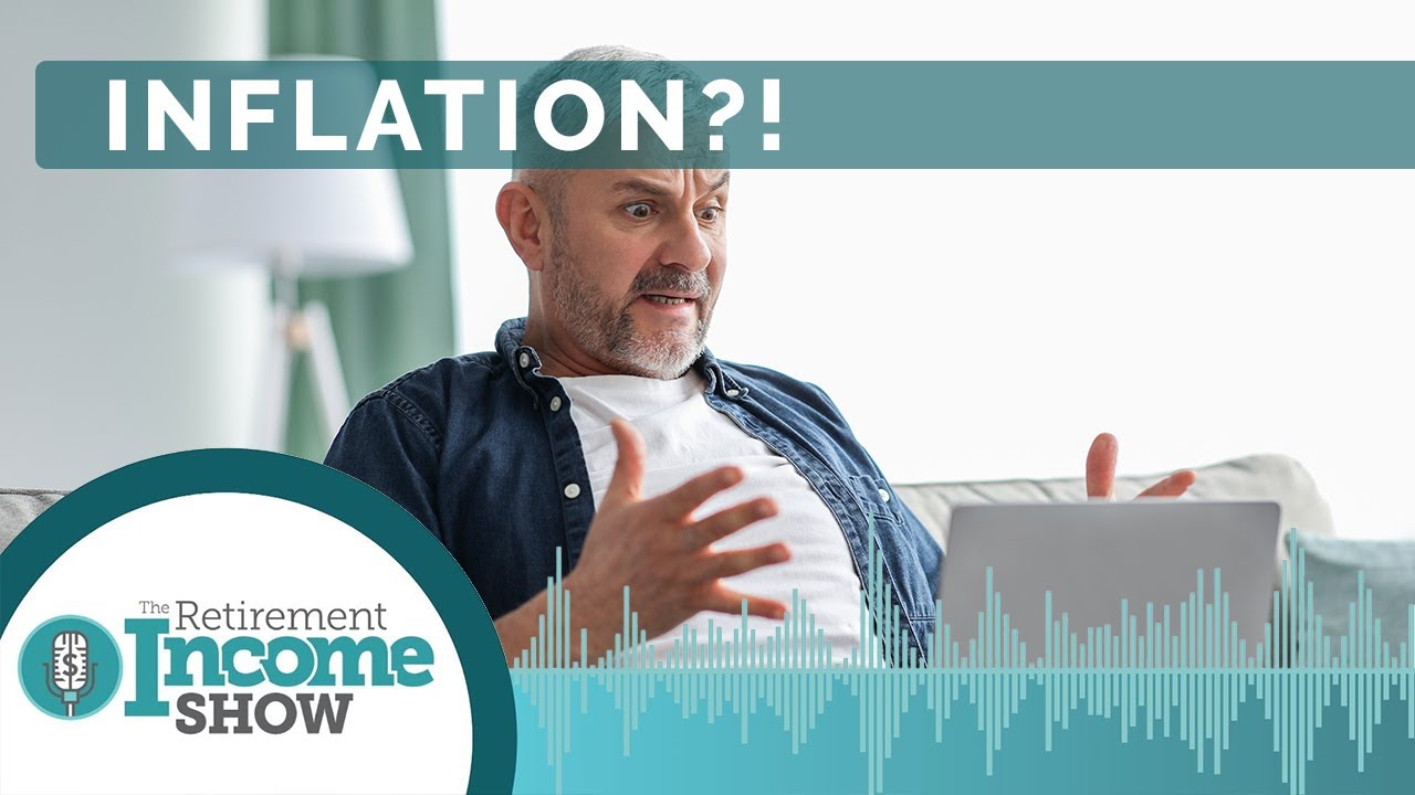 How Does Inflation Affect My Retirement | The Retirement Income Show ...