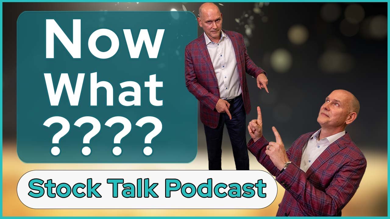 The Markets Are Up…No, The Markets Are Down…No…Now What? | Stock Talk Podcast