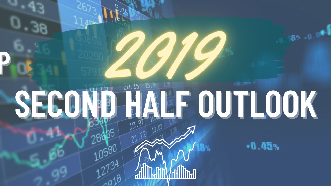 2019: Second Half Outlook 