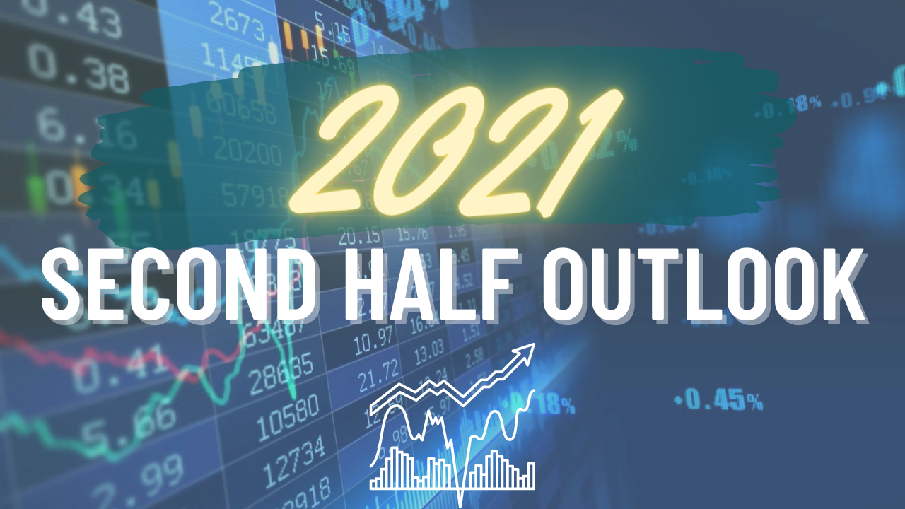 2021: Second Half Market Outlook 