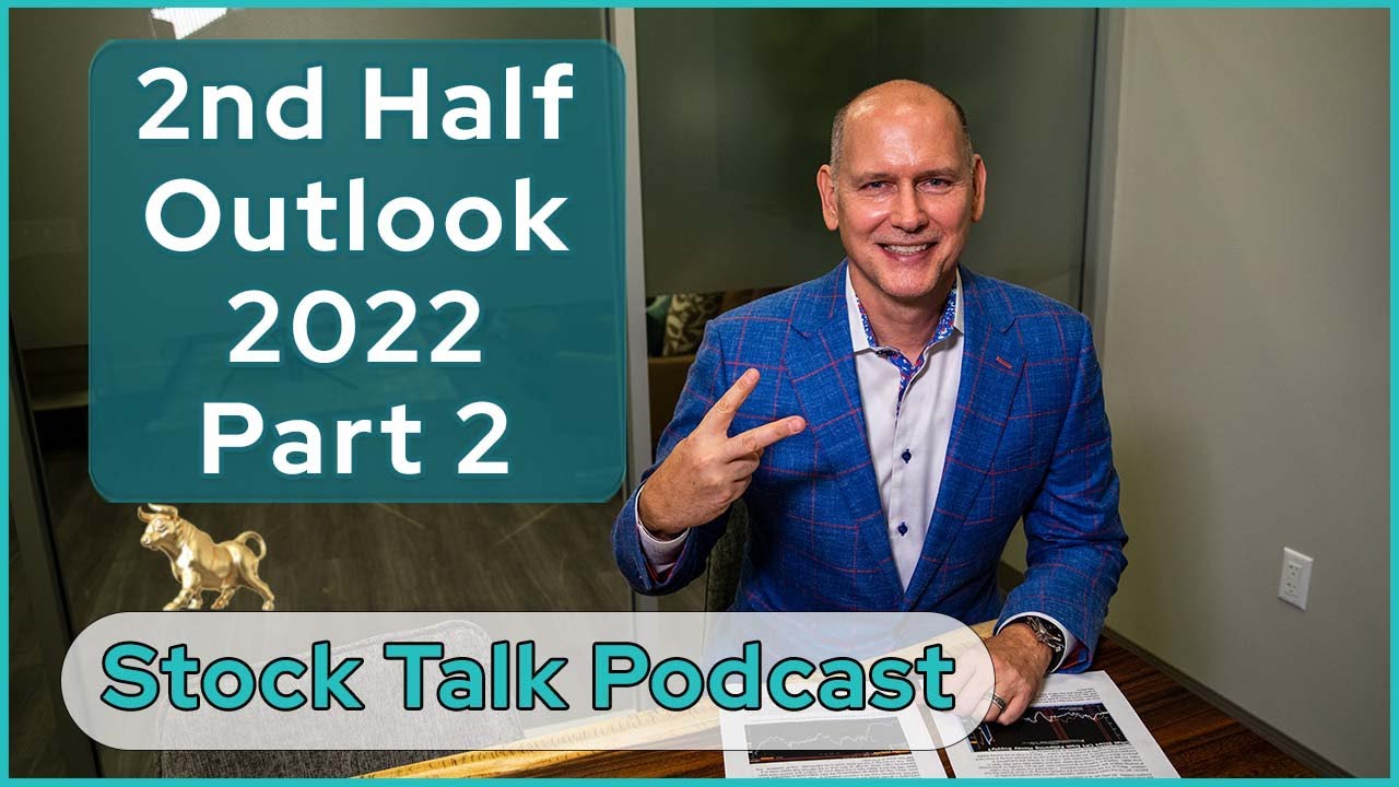2nd Half Outlook Part 2 | Stock Talk Podcast