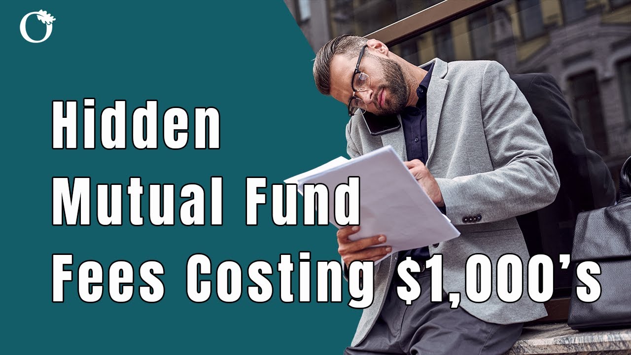 What are the Hidden Mutual Fund Fee’s that are Costing you $1,000’s of Dollars