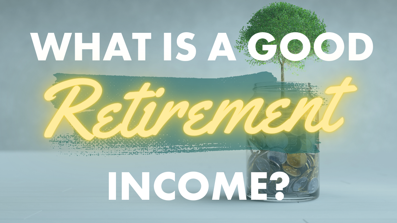 what-is-a-good-monthly-income-in-retirement