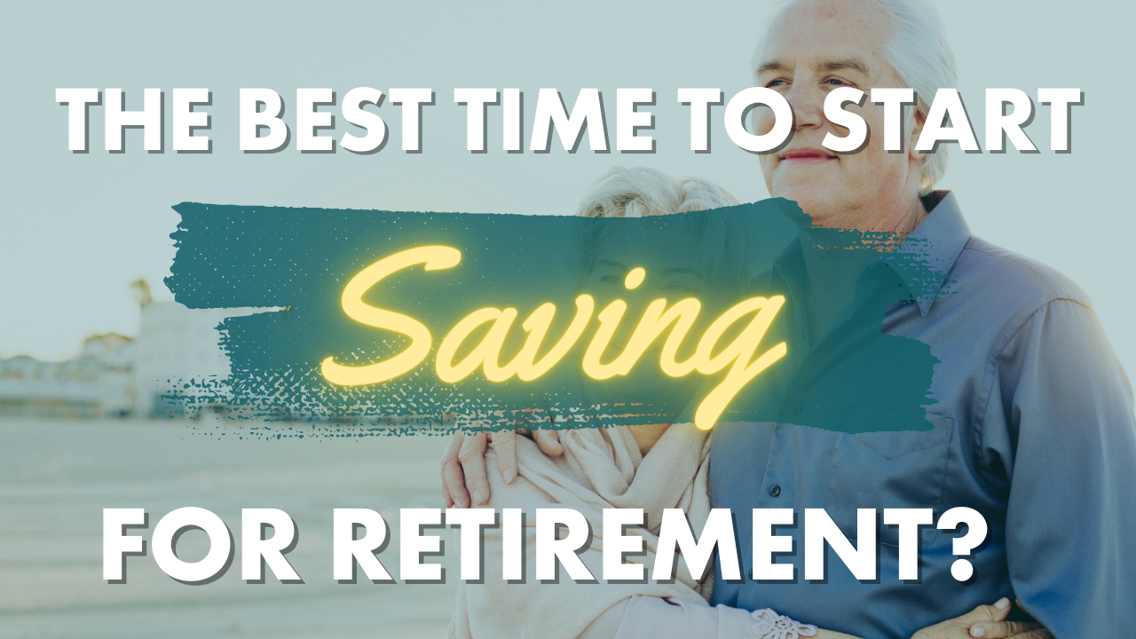 when is the best time to start your retirement planning? When might be the best time to start saving for retirement?