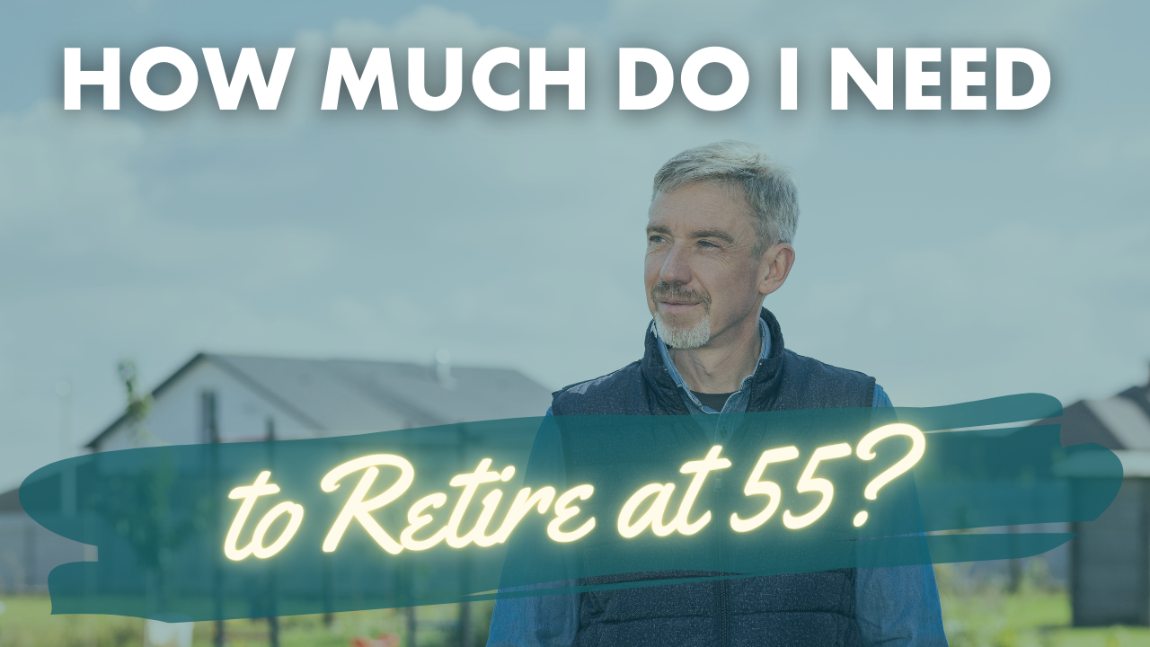 How much do I need to retire at 55?