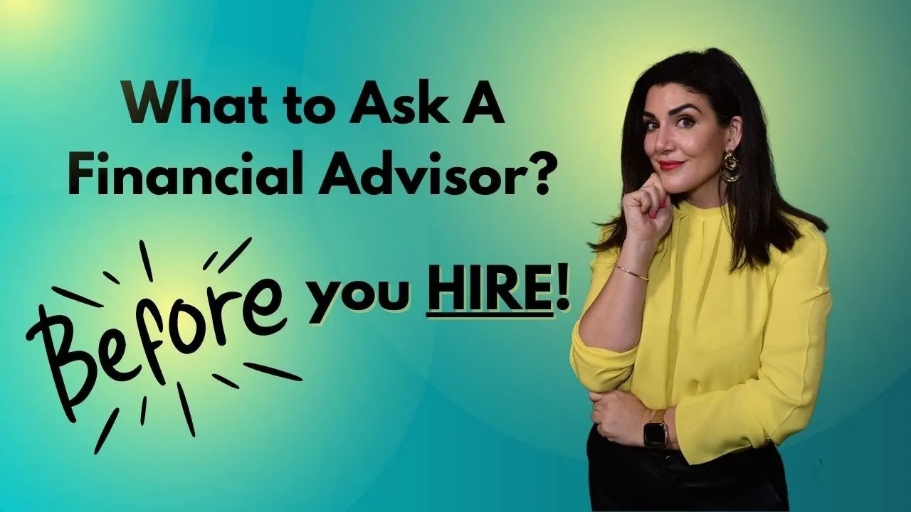 Jessica Cannella, What to Ask a Financial Advisor Before You Hire?