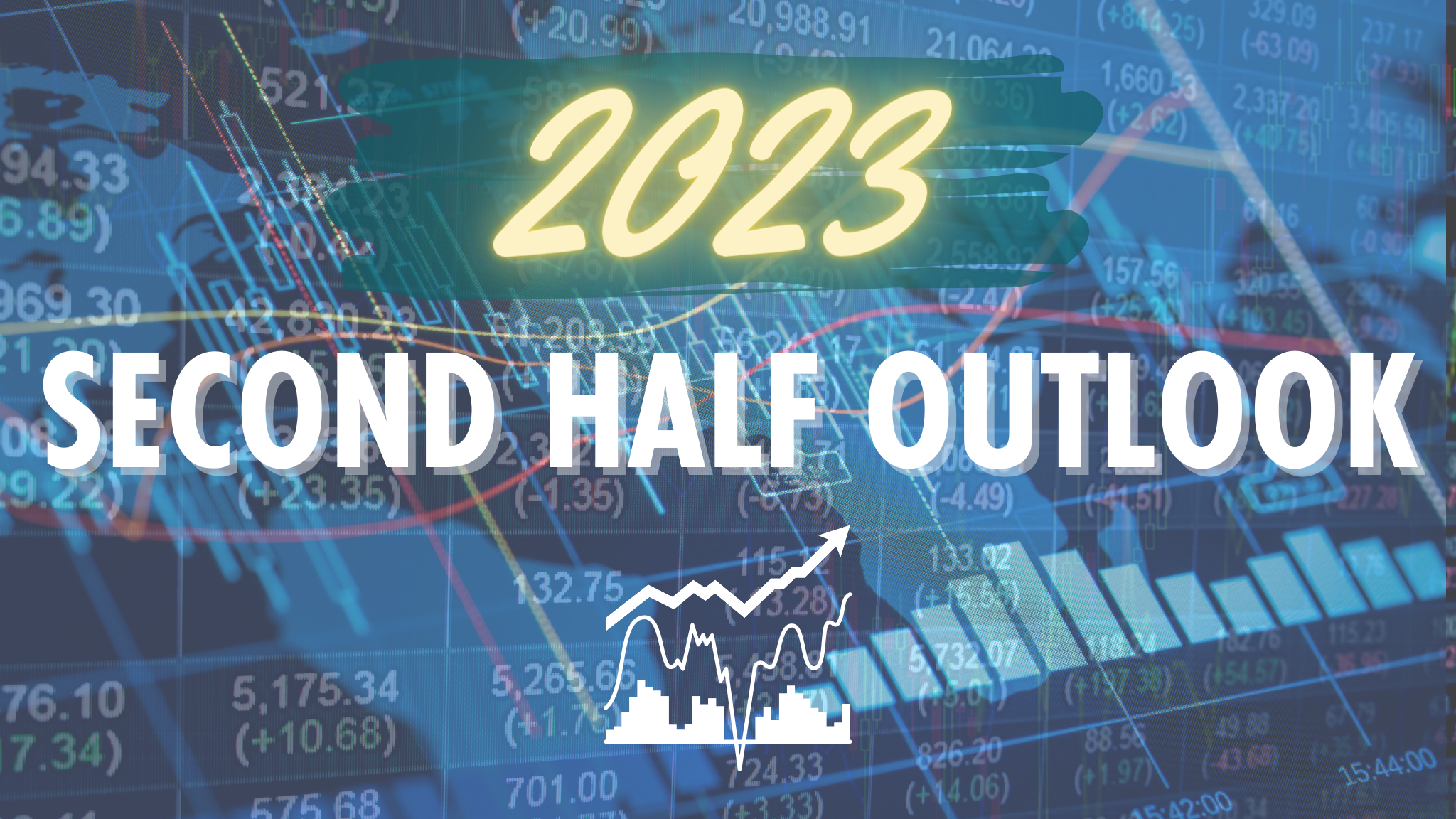 2023: Second Half Market Outlook