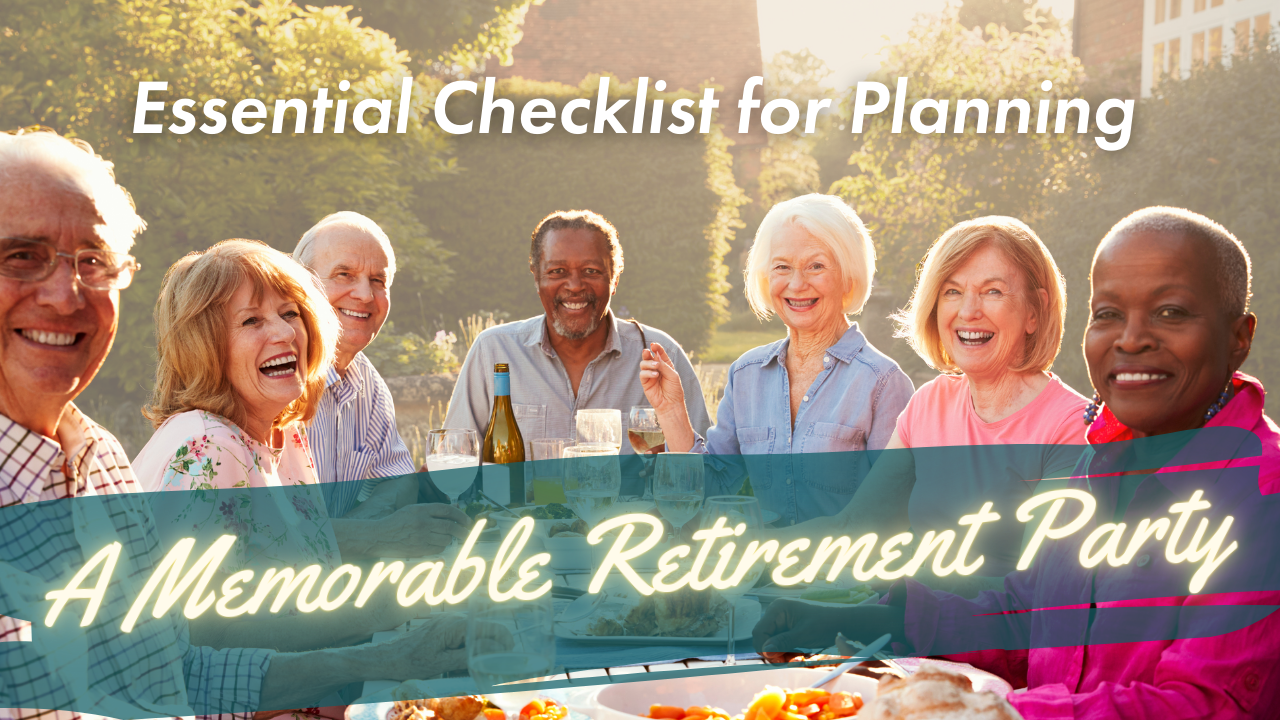 Essential Checklist for Planning a Memorable Retirement Party