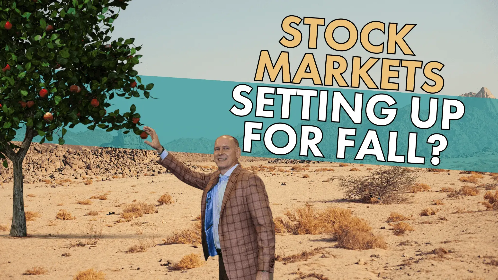 man grabbing an apple from a lone tree while in the middle of the desert. Stock markets setting up for fall?