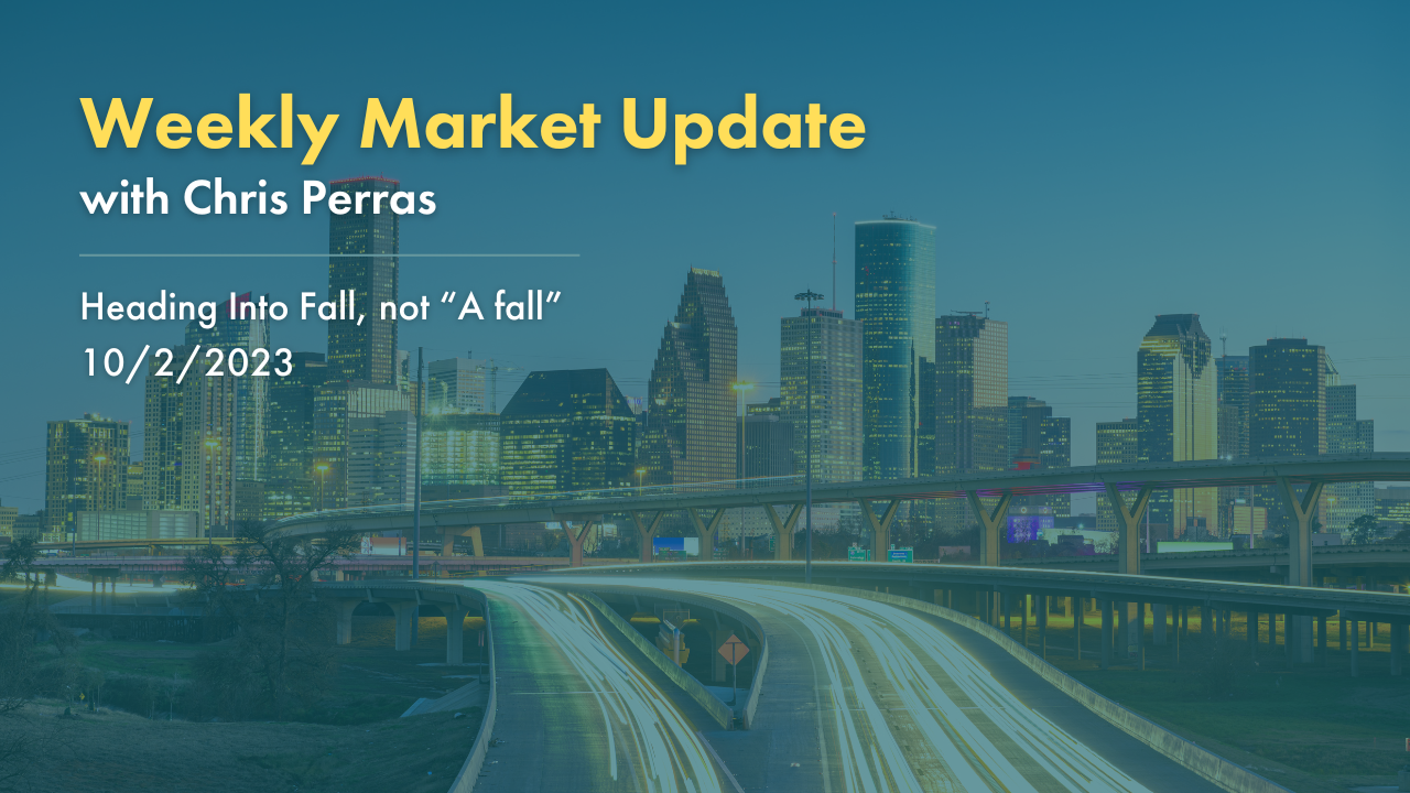Thumbnail: Weekly Market Updates with Chris Perras. Heading Into Fall, not “A fall”. 10-2-2023