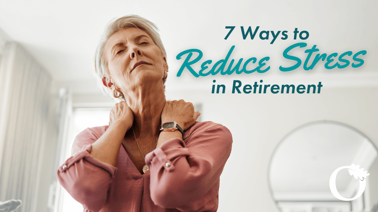 7 Ways to Reduce Stress in Retirement