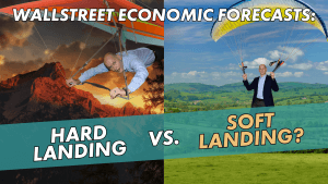 Wallstreet Economic Forecasts: Hard Landing Vs. Soft Landing