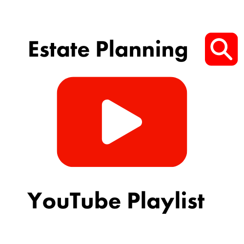 Estate Planning Youtube Playlist