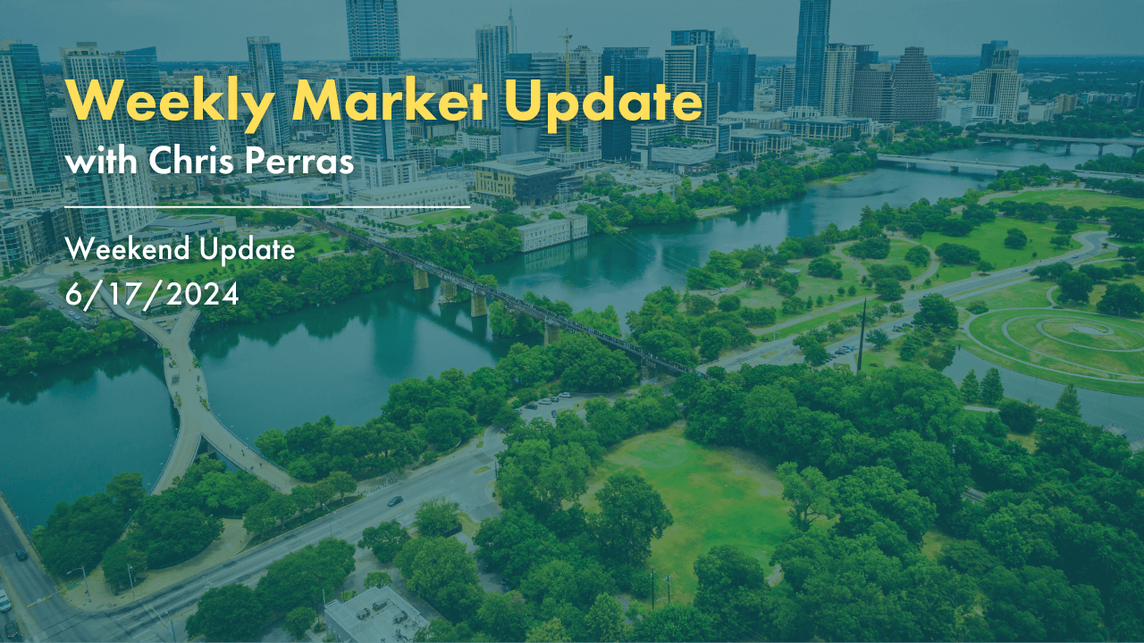 Weekly Market Update with Chris Perras 6/17/2024