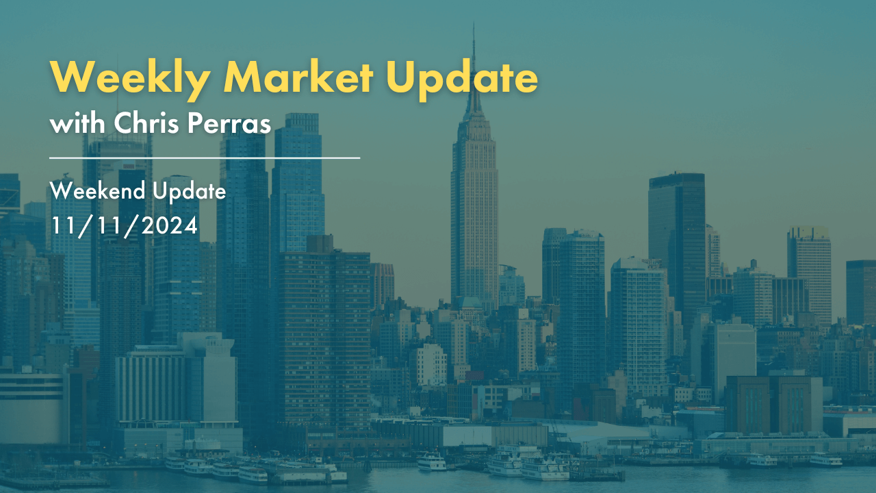 Weekly Market Update with Chris Perras. 11/11/2024