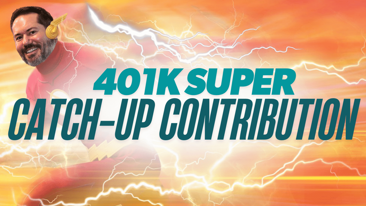 401(k) Super Catch-up Contribution