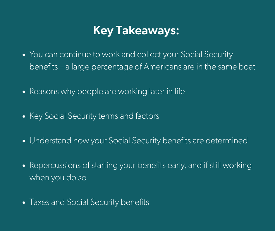 Key Takeaways in this blog, "Will My Social Security Payment Increase if I Keep Working After I Start Receiving Benefits?"