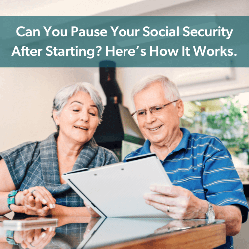 Image of a retired couple reviewing their Social Security Documents. Title, Can You Pause Your Social Security After Starting? Here's How It Works"