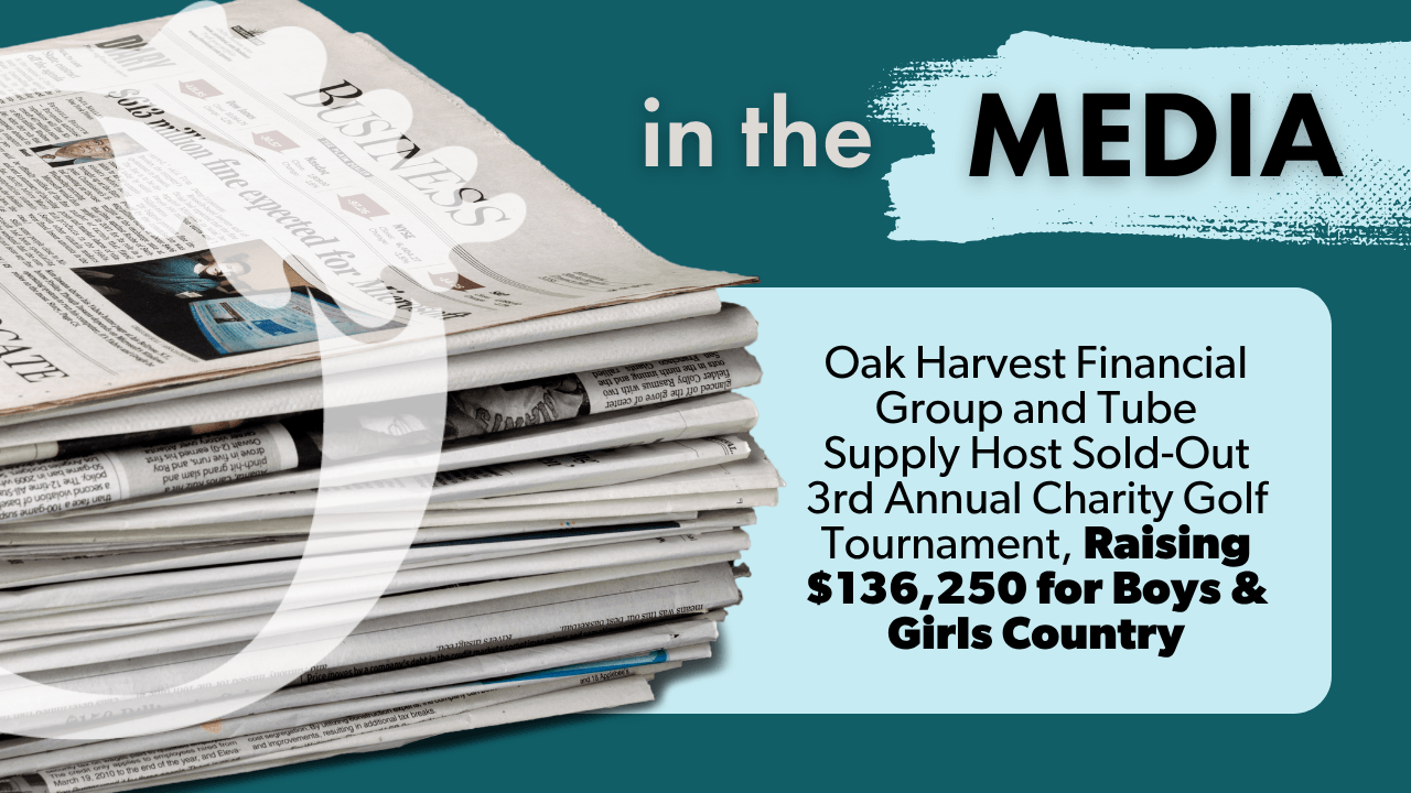 Oak Harvest Financial Group and Tube Supply Host Sold-Out 3rd Annual Charity Golf Tournament, Raising $136,250 for Boys & Girls Country
